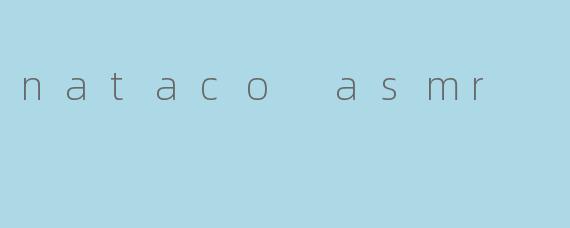 nataco asmr